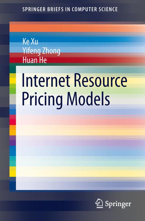 Produktbild Internet Resource Pricing Models (Englisch, Huan He, Ke Xu, Yifeng Zhong, 2013)