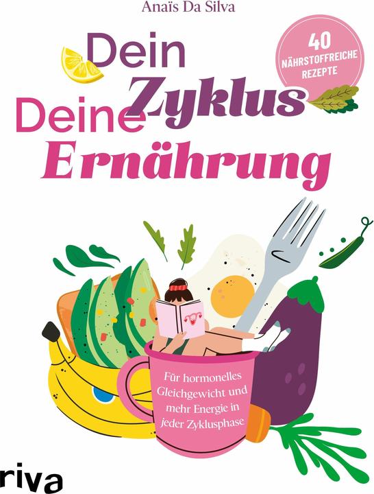 Produktbild Da Silva:Dein Zyklus - deine Ernährung (Deutsch, Anaïs Da Silva, Wiebke Krabbe, 2025)