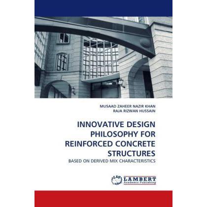 Thumbnail - Innovative Design Philosophy For Reinforced Concrete Structures, Fachbücher von Raja Rizwan Hussain, Musaad Z. N. Khan