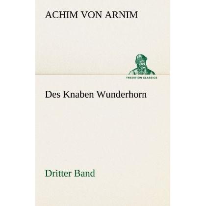Des Knaben Wunderhorn, Belletristik von Achim von Arnim