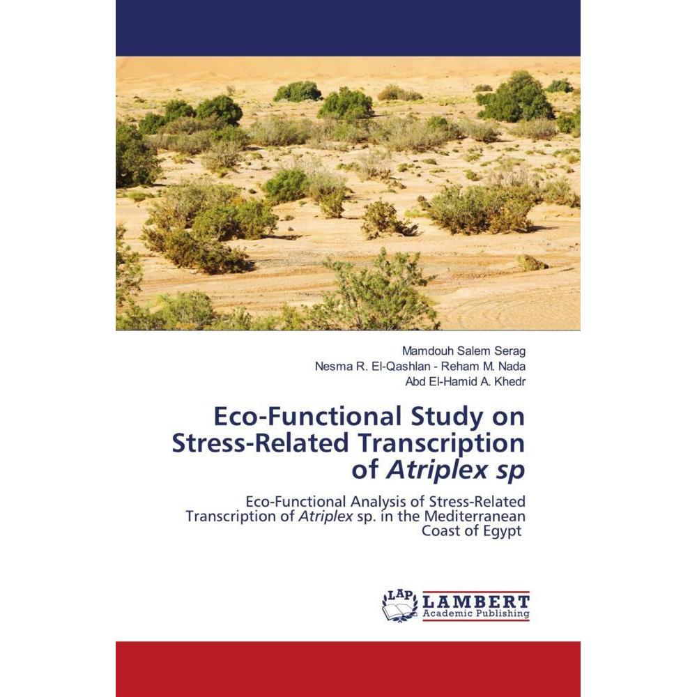 Eco-Functional Study on Stress-Related Transcription of Atriplex sp, Fachbücher von Mamdouh Salem Serag, Abd El-Hamid A....