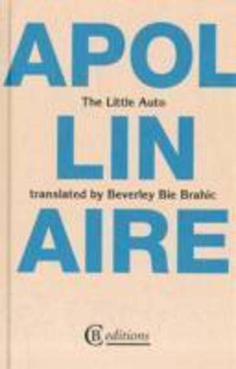 The Little Auto (Englisch, Beverley Bie Brahic, Guillaume Apollinaire, 2012)