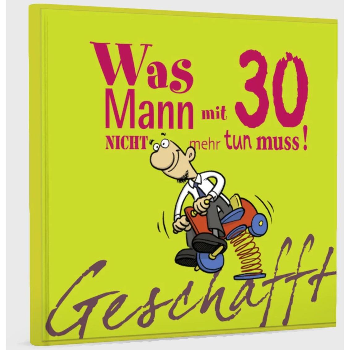 Geschafft! Was Mann mit 30 nicht mehr tun muss!, Ratgeber von Michael Kernbach