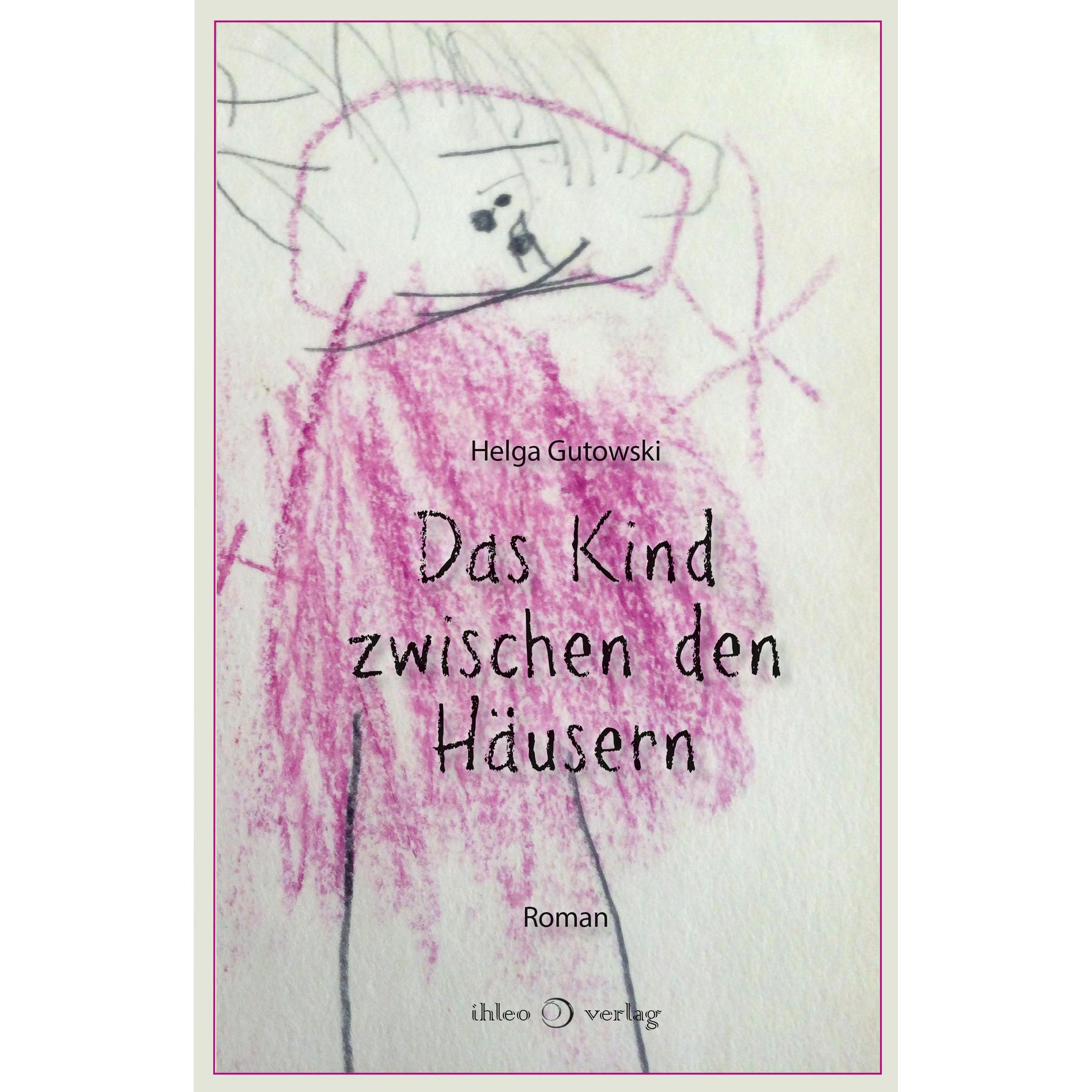 Das Kind zwischen den Häusern, Belletristik von Helga Gutowski