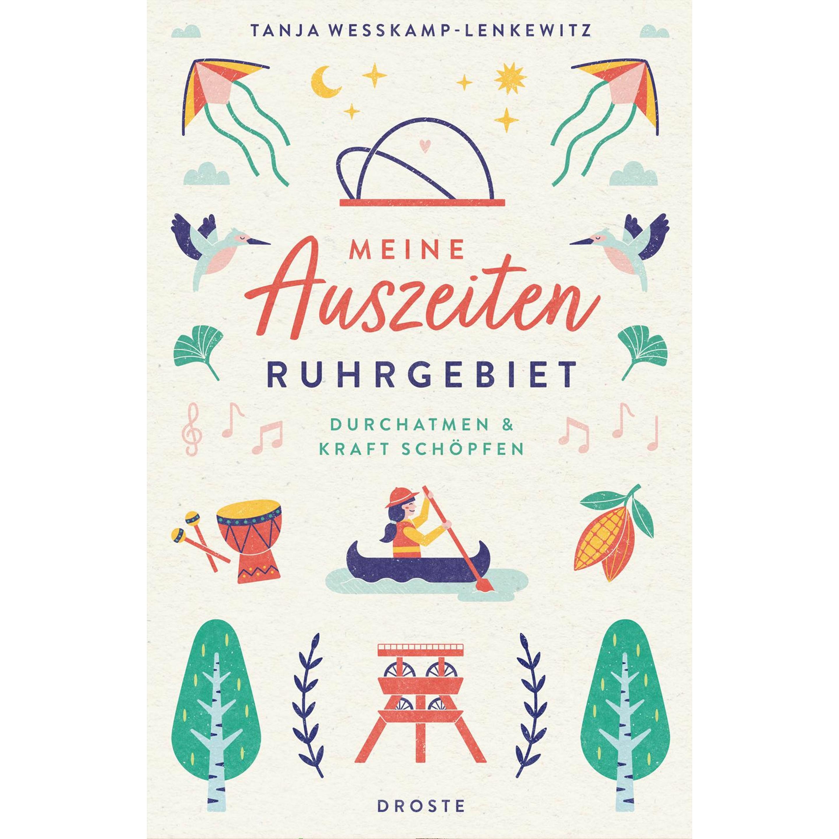Meine Auszeiten - Ruhrgebiet, Ratgeber von Tanja Wesskamp-Lenkewitz