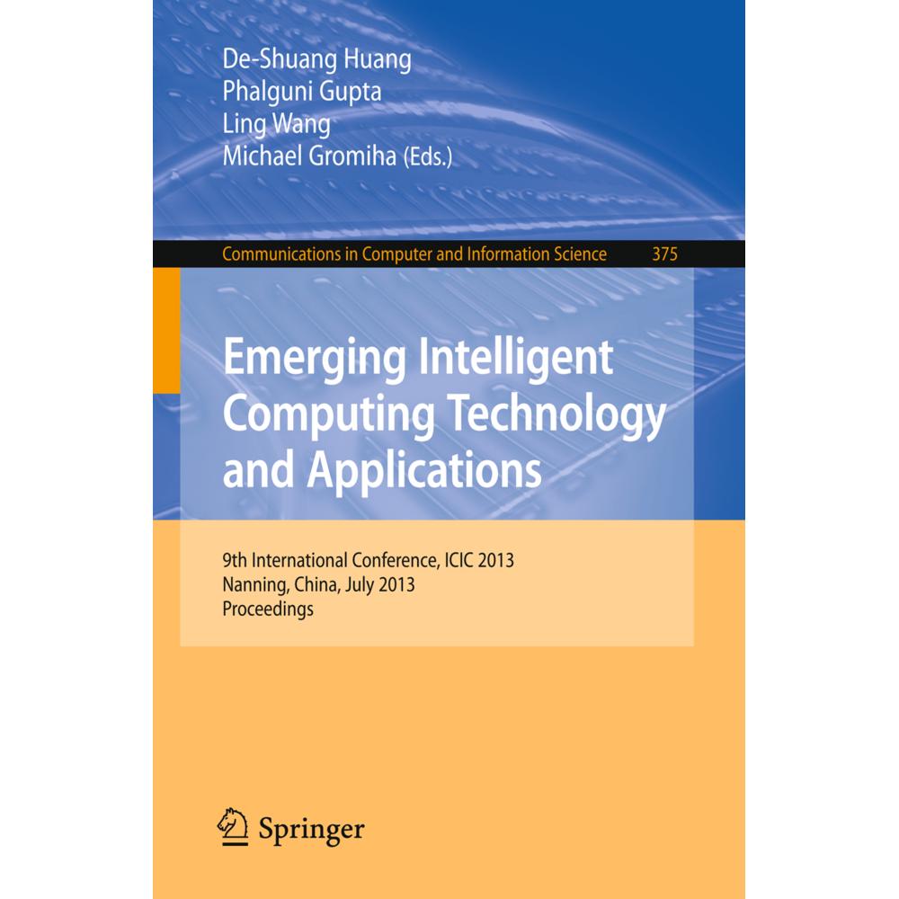 Emerging Intelligent Computing Technology and Applications, Fachbücher von De-Shuang Huang, Ling Wang, Phalguni Gupta, M...
