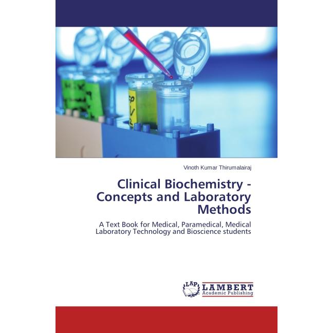 Clinical Biochemistry - Concepts and Laboratory Methods, Fachbücher von Vinoth Kumar Thirumalairaj