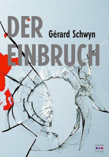 Produktbild Der Einbruch (Deutsch, Gérard Schwyn, 2017)