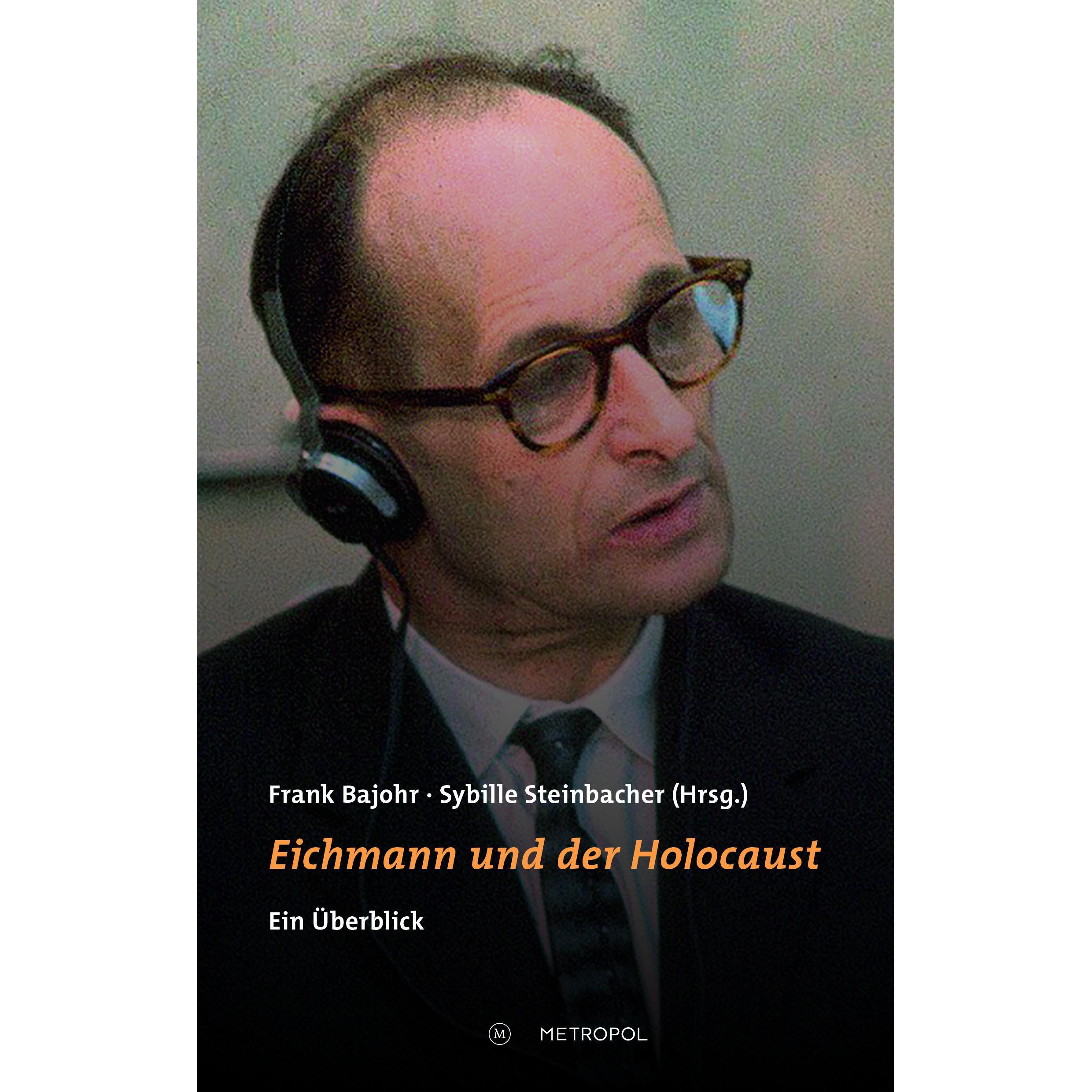 Eichmann und der Holocaust, Sachbücher von Frank Bajohr, Sybille Steinbacher