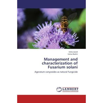 Management and characterization of Fusarium solani, Fachbücher von Uzma Bashir, Sidra Javed