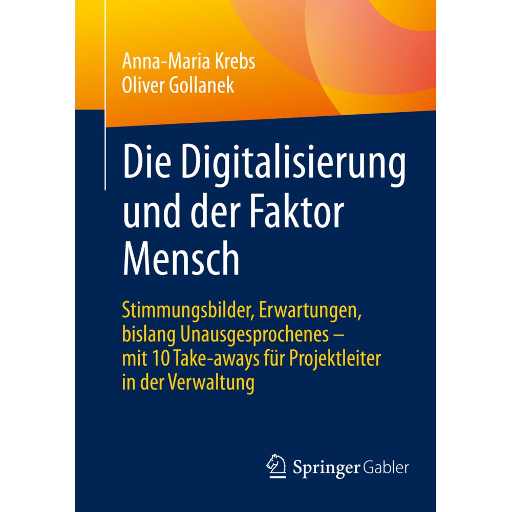 Die Digitalisierung und der Faktor Mensch, Fachbücher von Oliver Gollanek, Anna-Maria Krebs