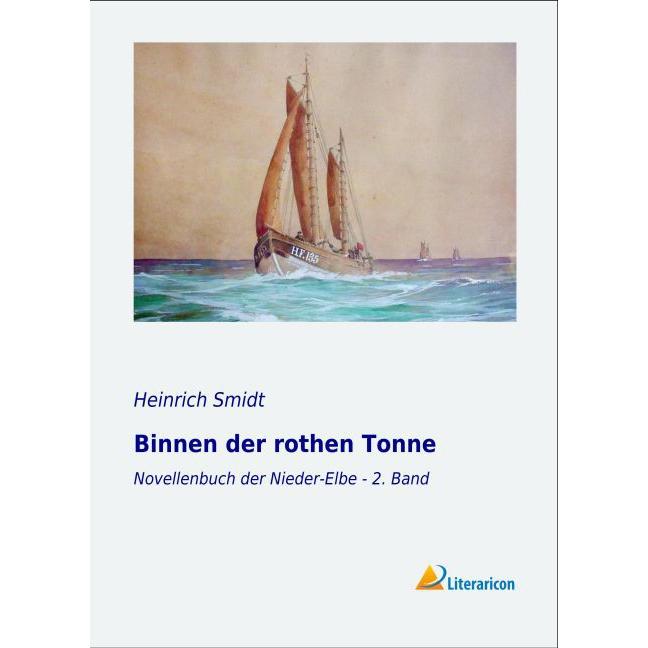 Binnen der rothen Tonne, Belletristik von Heinrich Smidt