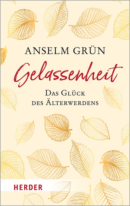 Produktbild Gelassenheit - das Glück des Älterwerdens (Deutsch, Anselm Grün, 2021)