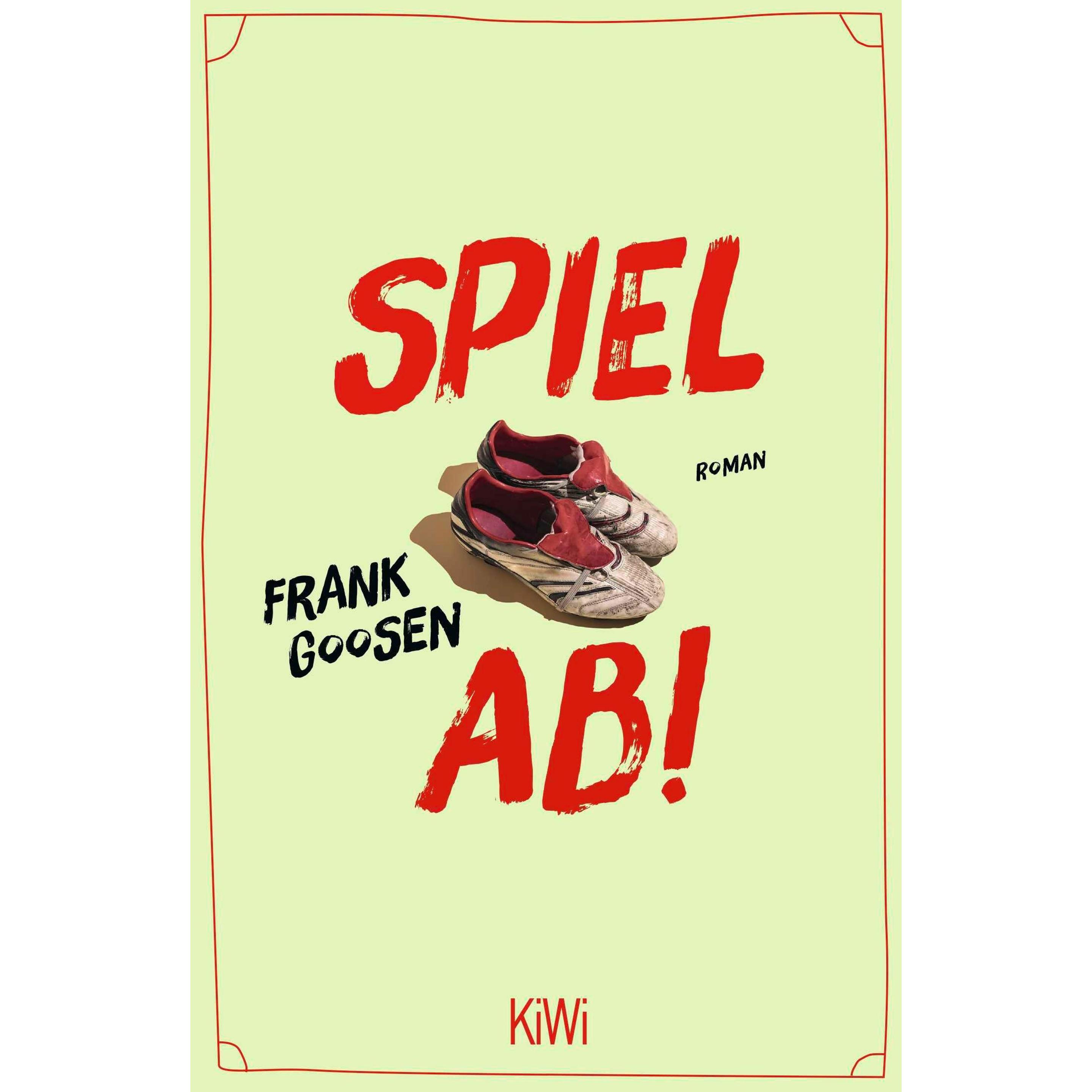 Spiel ab!, Belletristik von Frank Goosen