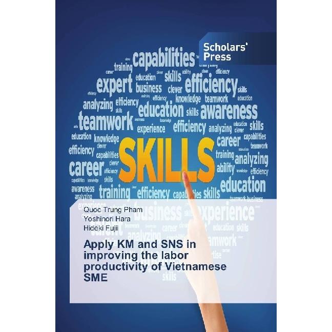 Apply KM and SNS in improving the labor productivity of Vietnamese SME, Fachbücher von Yoshinori Hara, Hideki Fujii, Quo...