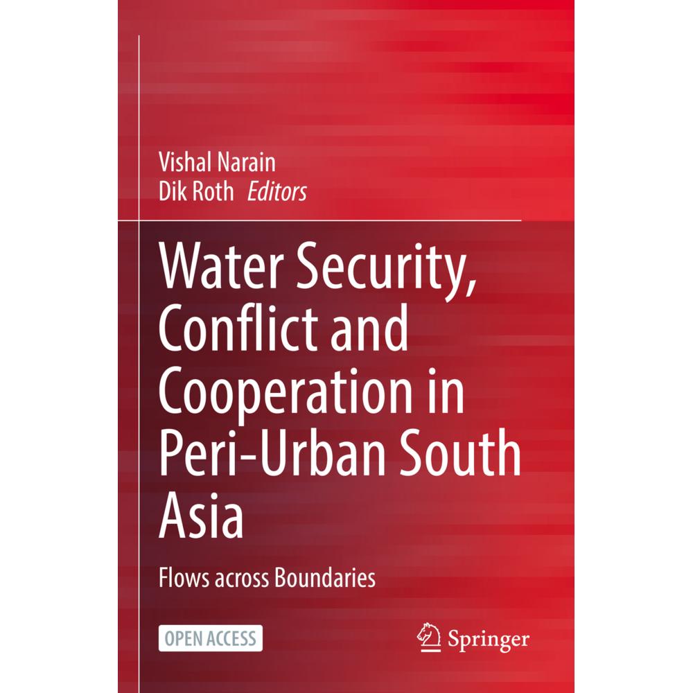 Water Security, Conflict and Cooperation in Peri-Urban South Asia, Sachbücher von Vishal Narain, Dik Roth