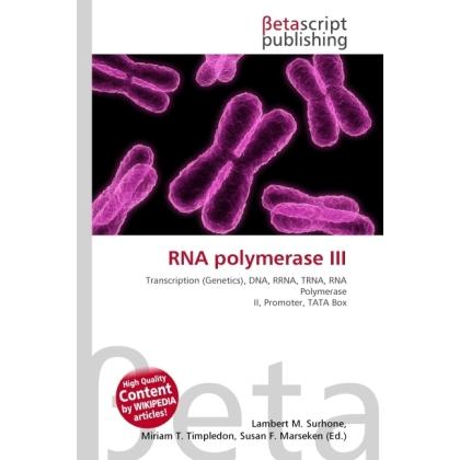 RNA polymerase III, Fachbücher von Lambert M. Surhone, Miriam T. Timpledon, Susan F. Marseken