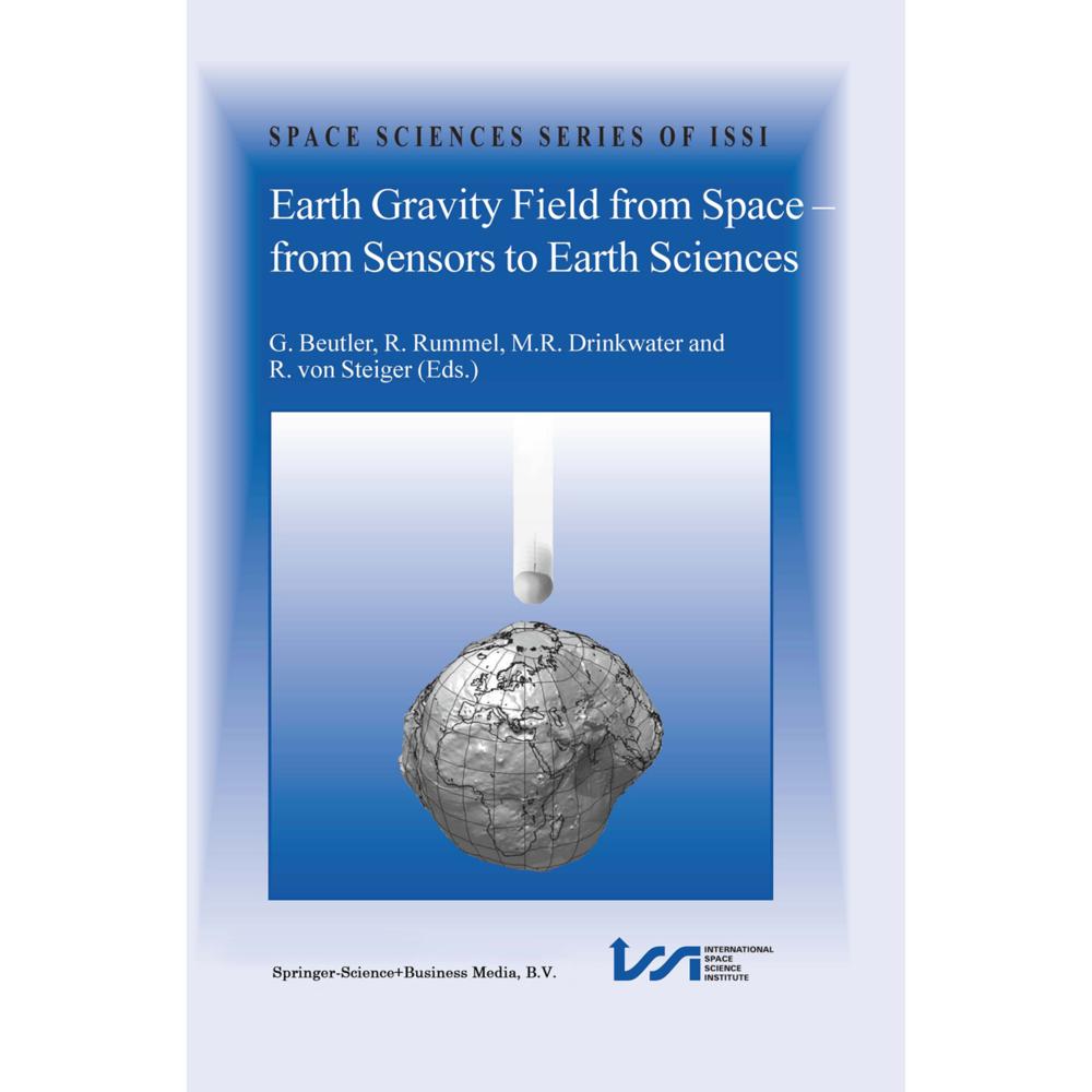 Earth Gravity Field from Space - from Sensors to Earth Sciences, Fachbücher von R. Rummel, Mark Drinkwater, Gerhard Beut...