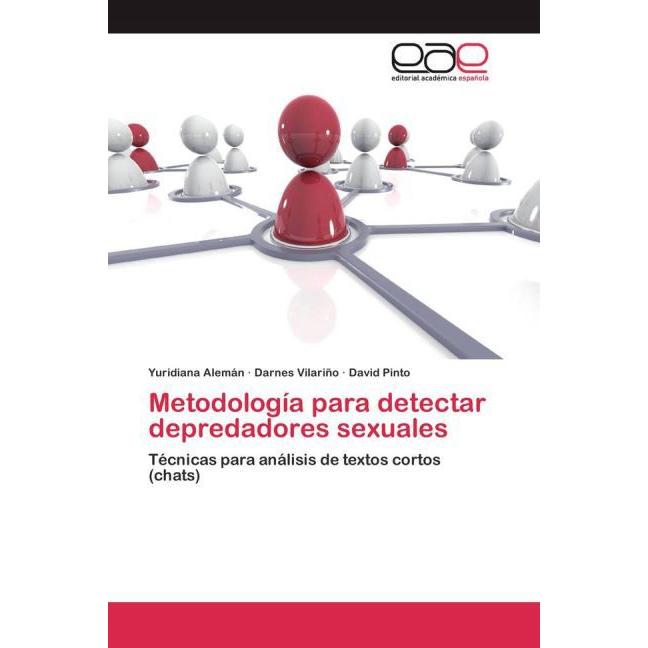 Metodología para detectar depredadores sexuales, Fachbücher von Yuridiana Alemán, Darnes Vilariño, David Pinto