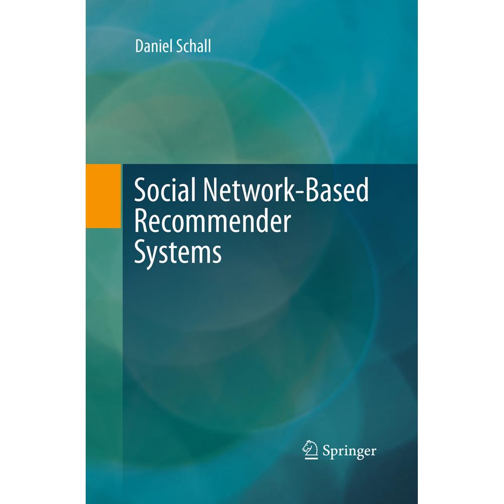 Social Network-Based Recommender Systems, Fachbücher von Daniel Schall