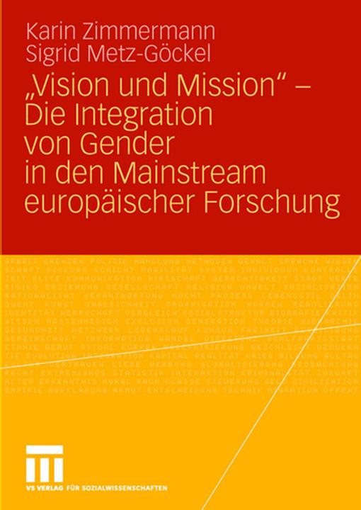 Produktbild Vision und Mission - Die Integration von Gender in den Mainstream europäischer Forschung (Deutsch, Karin Zimmermann, Sigrid Metz-Göckel, 2007)