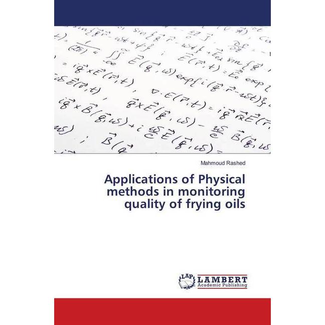 Applications of Physical methods in monitoring quality of frying oils, Fachbücher von Mahmoud Rashed