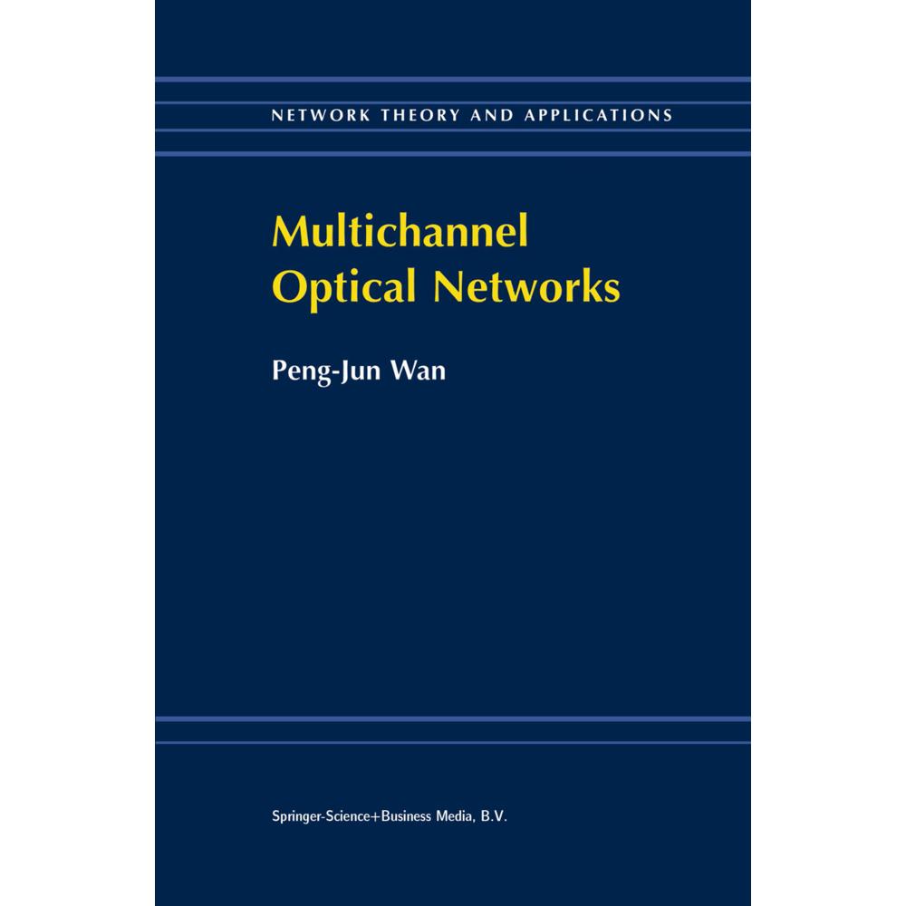 Multichannel Optical Networks, Fachbücher von Peng-Jun Wan