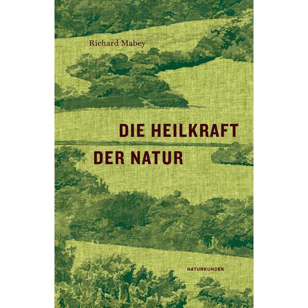 Thumbnail - Die Heilkraft der Natur, Belletristik von Richard Mabey