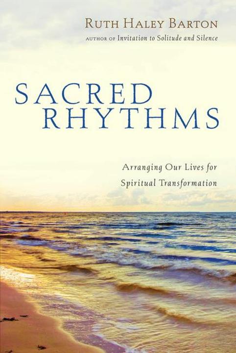 Produktbild Sacred Rhythms: Arranging Our Lives for Spiritual Transformation (Englisch, Ruth Haley Barton, 2006)