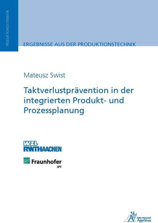 Produktbild Taktverlustprävention in der integrierten Produkt- und Prozessplanung (Mateusz Swist, 2014)