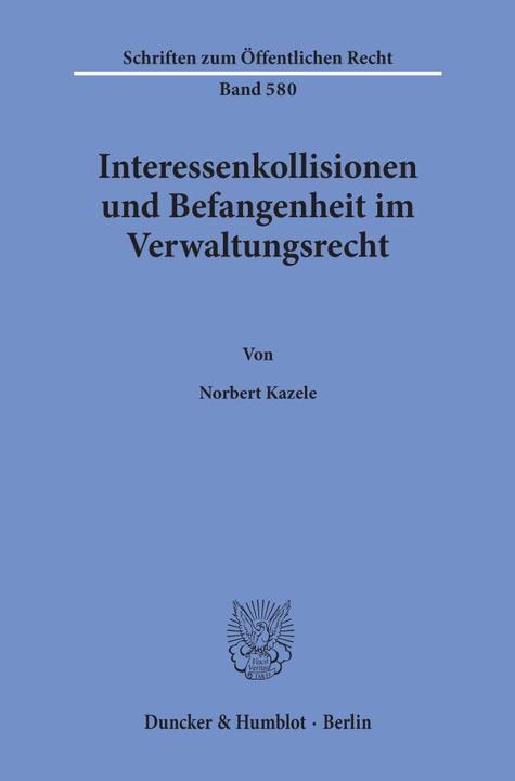 Produktbild Interessenkollisionen und Befangenheit im Verwaltungsrecht (Deutsch, Norbert Kazele, 1990)