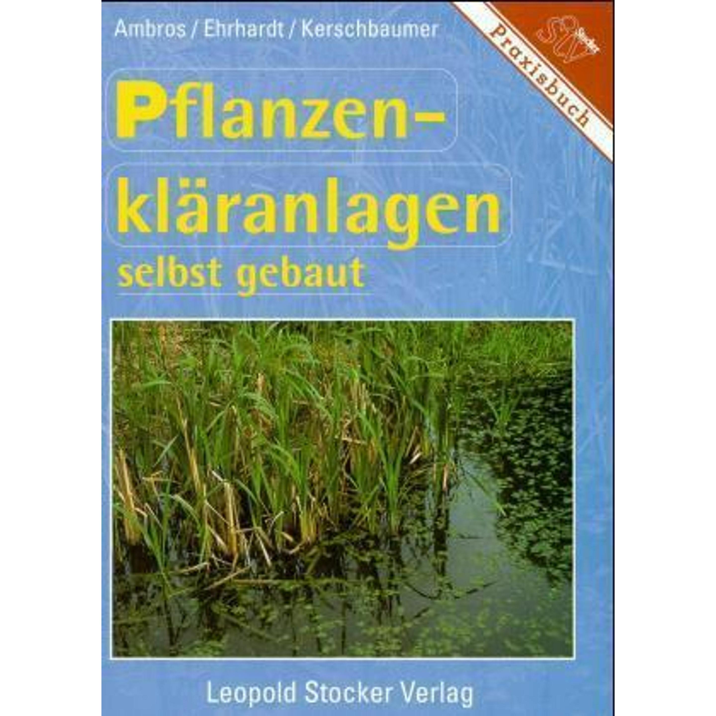 Pflanzenkläranlagen selbst gebaut, Fachbücher von Martin Erhardt, Johannes Kerschbaumer, Reinhold Ambros