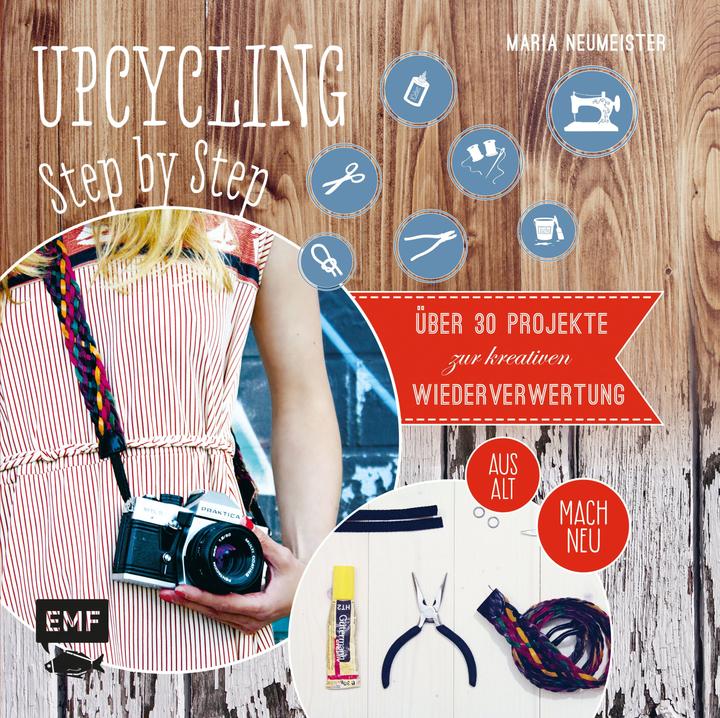 Produktbild Upcycling Step by Step (Deutsch, Maria Neumeister, 2015)