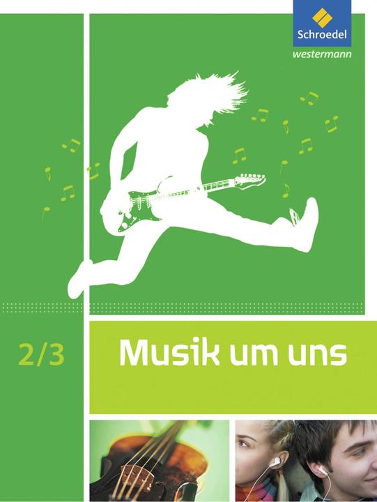 Produktbild Musik um uns 2/3. Auflage 2011. Schülerband (Deutsch, Jochen Scheytt, Klaus Weber, Markus Sauter, Mirjam Boggasch, Walter Lindenbaum, 2013)