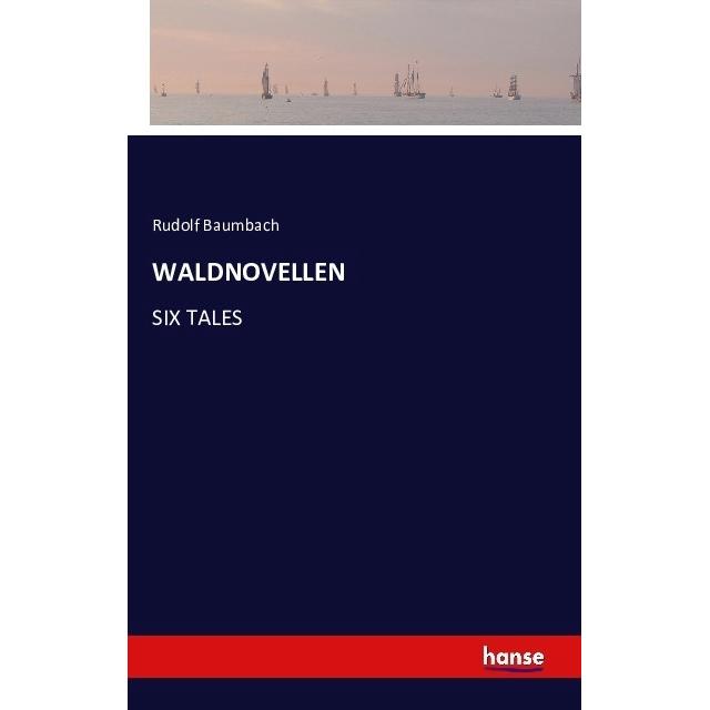 Waldnovellen, Belletristik von Rudolf Baumbach