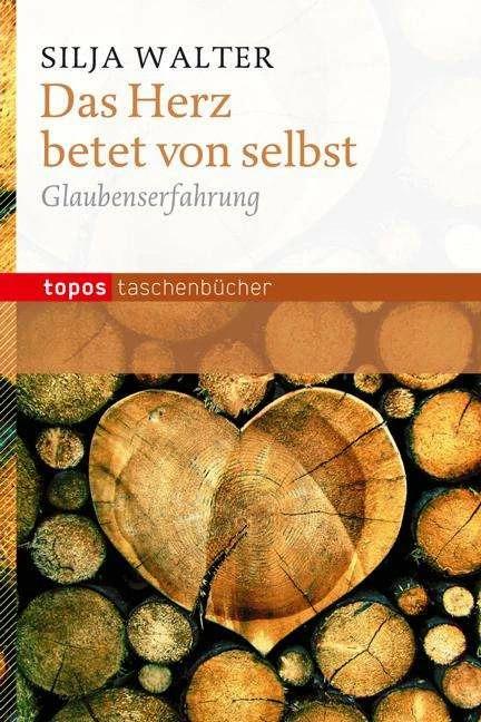 Produktbild Das Herz betet von selbst (Deutsch, Silja Walter, 2012)