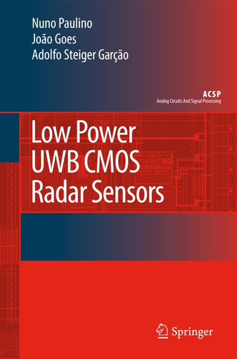 Low Power UWB CMOS Radar Sensors (Englisch, Adolfo Steiger Garção, Hervé Paulino, Joao Goes, 2010)