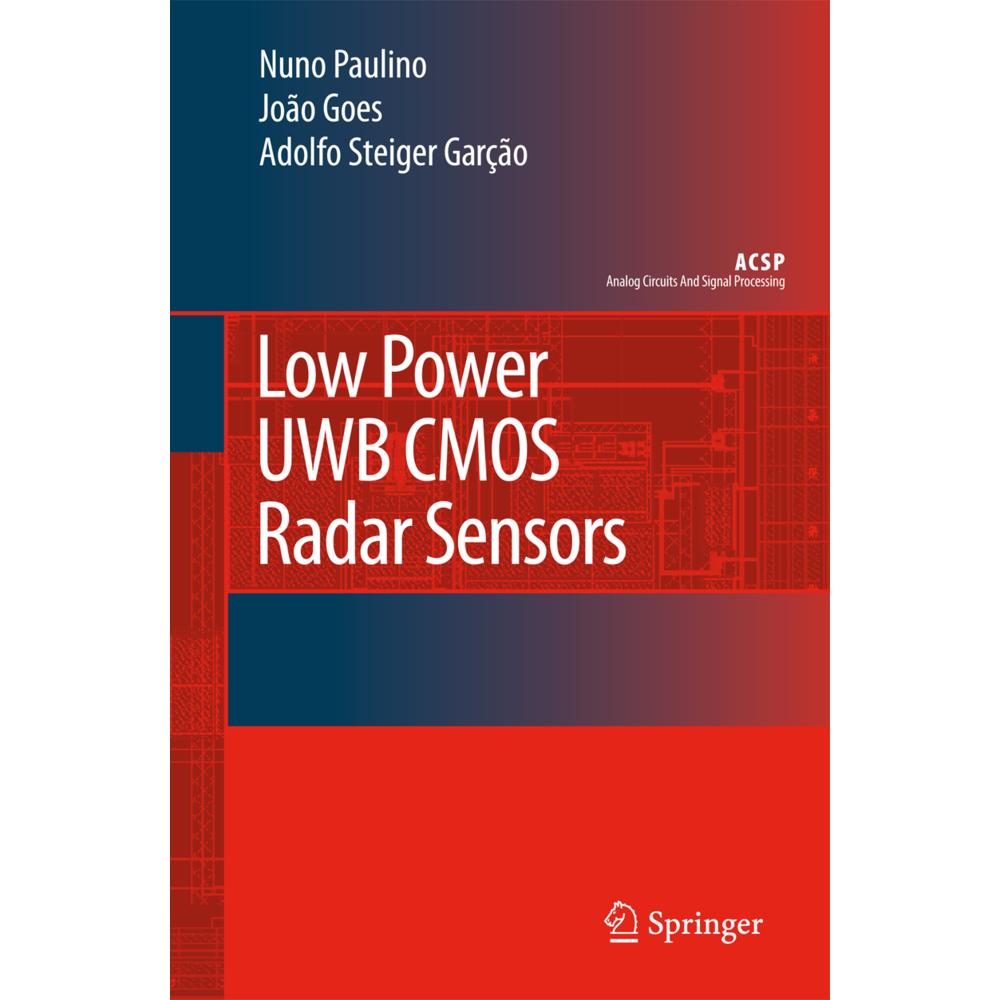 Low Power UWB CMOS Radar Sensors, Fachbücher von João Goes, Hervé Paulino, Adolfo Steiger Garção