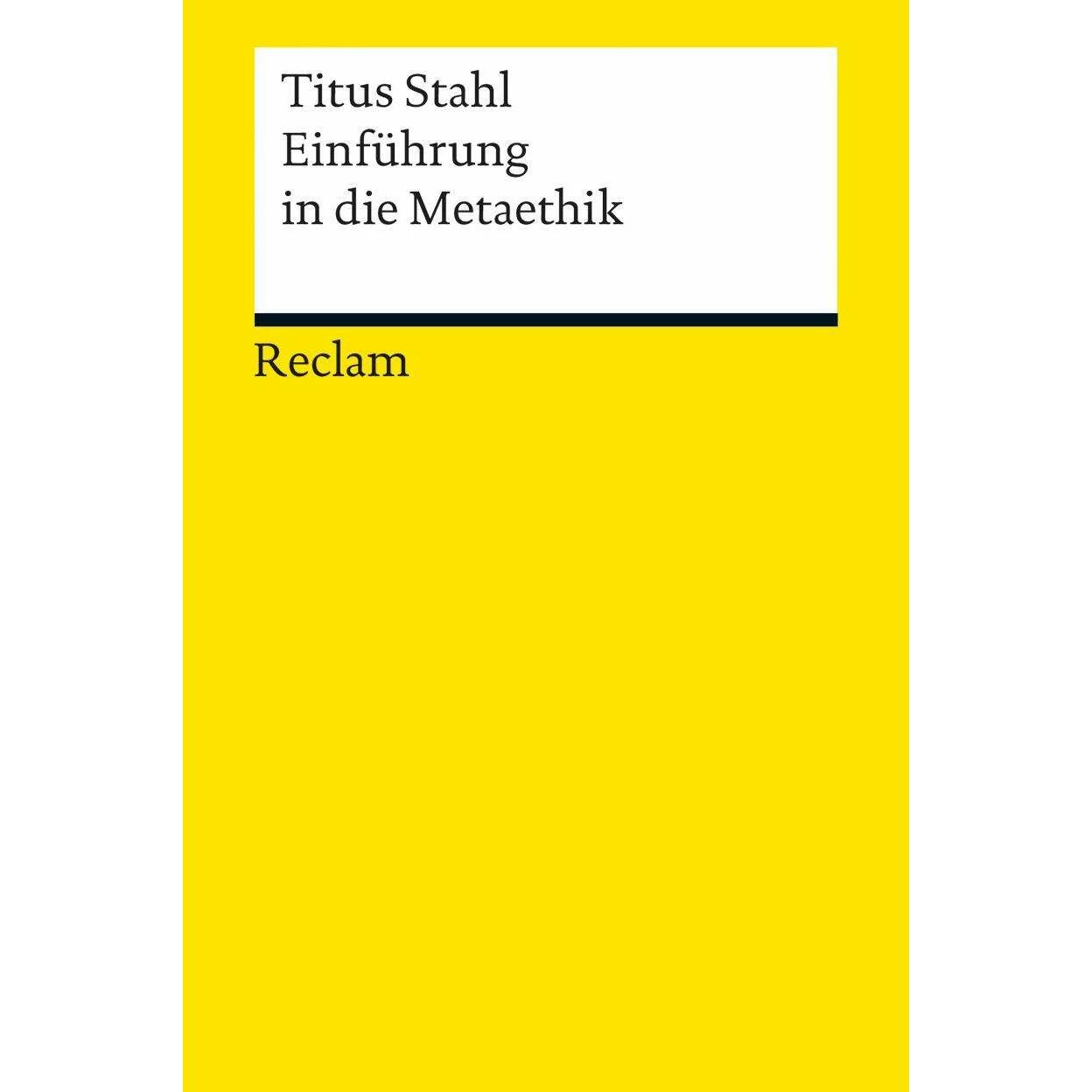 Einführung in die Metaethik, Fachbücher von Titus Stahl