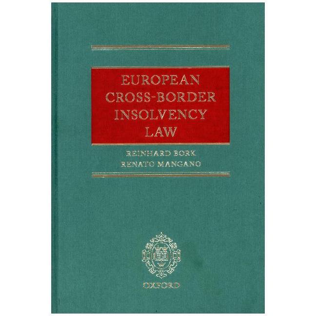 European Cross-Border Insolvency Law, Fachbücher von Reinhard Bork, Renato Mangano