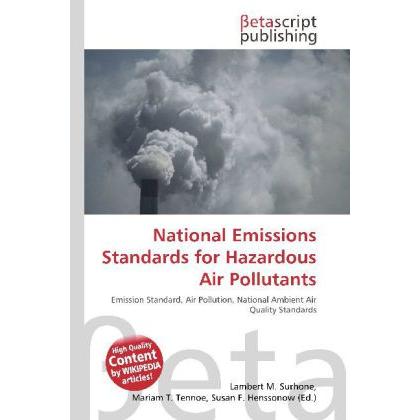 National Emissions Standards for Hazardous Air Pollutants, Fachbücher von Lambert M. Surhone, Mariam T. Tennoe, Susan F....