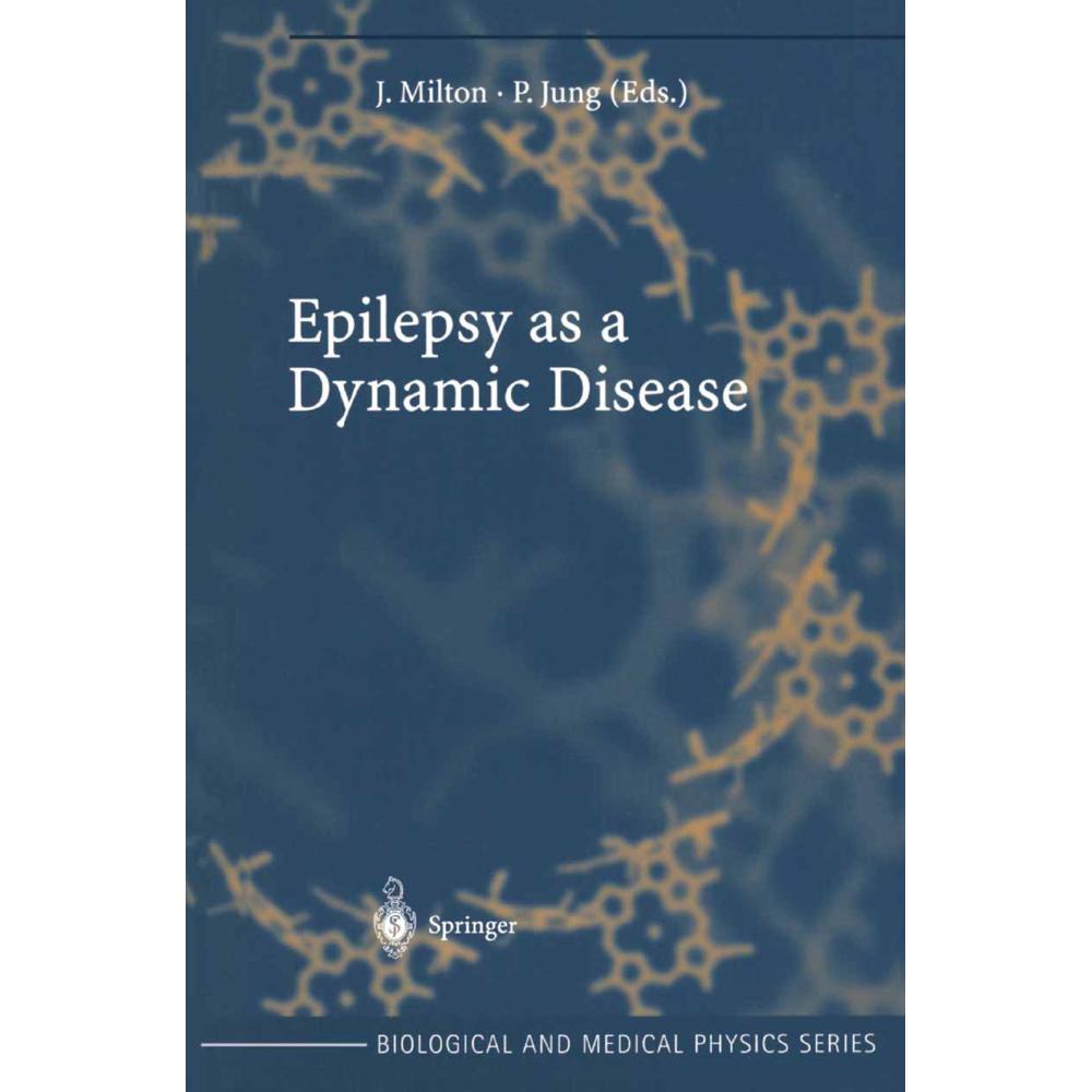 Epilepsy as a Dynamic Disease, Fachbücher von Peter Jung, John Milton