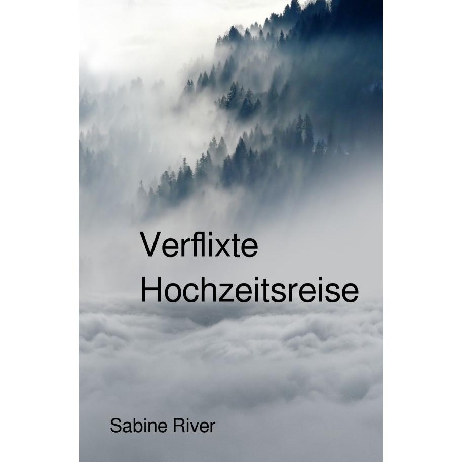 Verflixte Hochzeitsreise, Belletristik von Sabine River