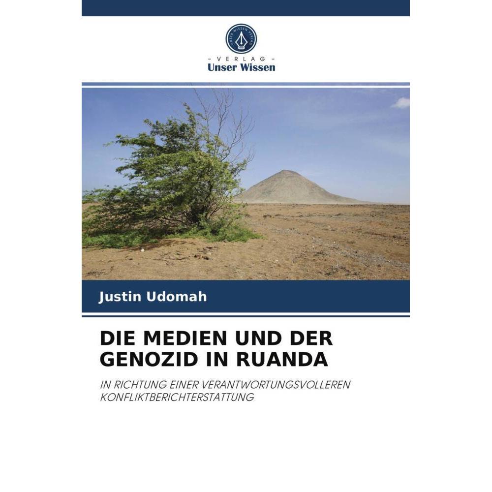 Die Medien Und Der Genozid In Ruanda, Fachbücher von Justin Udomah