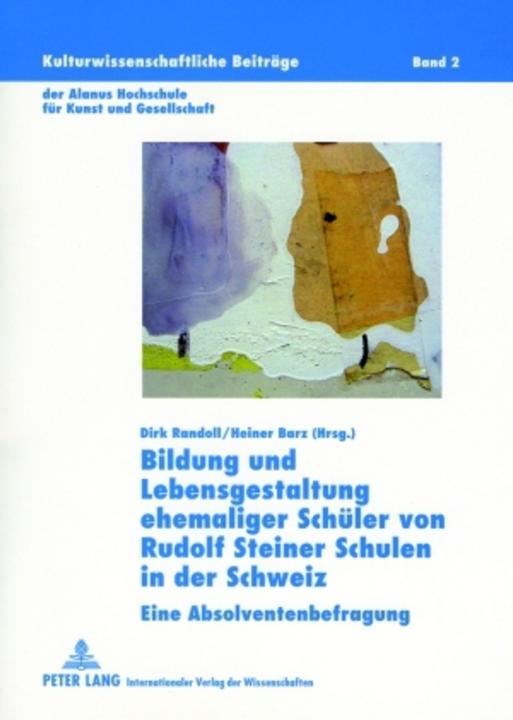 Produktbild Bildung und Lebensgestaltung ehemaliger Schüler von Rudolf Steiner Schulen in der Schweiz (Deutsch, Dirk Randoll, Heiner Barz, 2007)