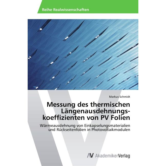 Messung des thermischen Längenausdehnungskoeffizienten von PV Folien, Fachbücher von Markus Schmidt