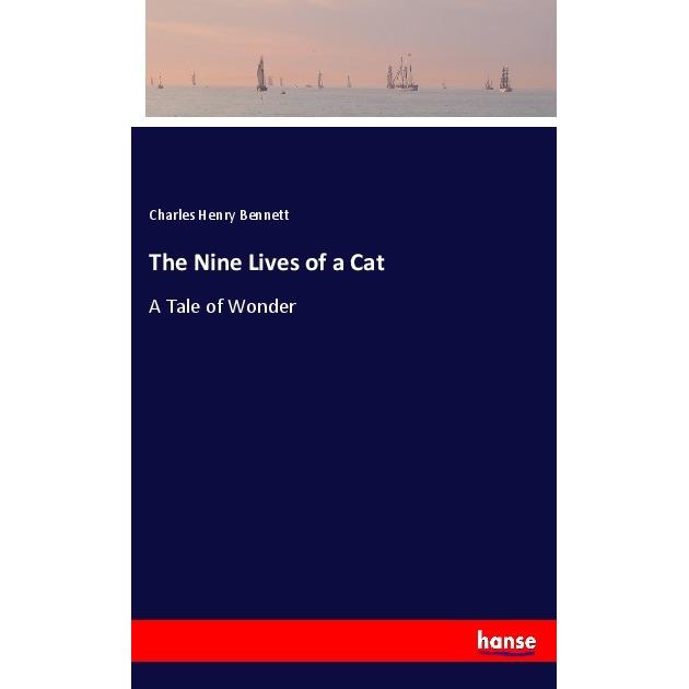 The Nine Lives of a Cat, Belletristik von Charles Henry Bennett
