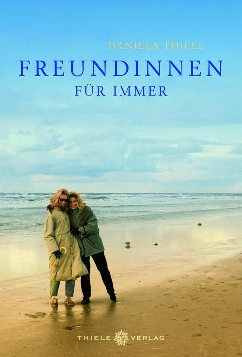 Produktbild Freundinnen für immer (Deutsch, Daniela Thiele, 2010)