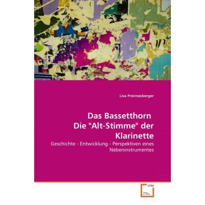 Das Bassetthorn Die 'Alt-Stimme' der Klarinette, Fachbücher