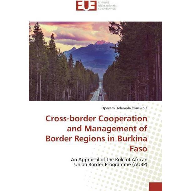 Cross-border Cooperation and Management of Border Regions in Burkina Faso, Fachbücher von Opeyemi Ademola Olayiwola